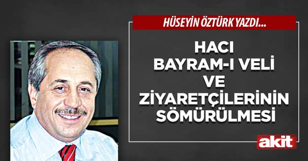Hacı Bayram-ı Veli ve ziyaretçilerinin sömürülmesi