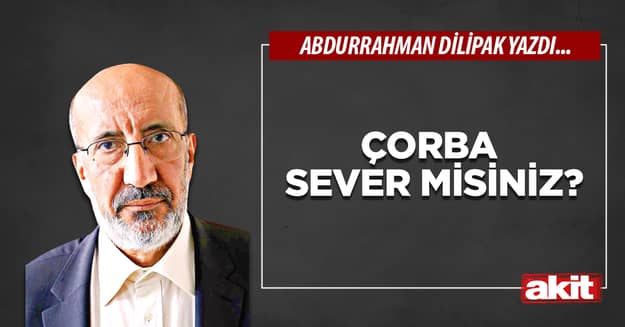 Çorba sever misiniz?