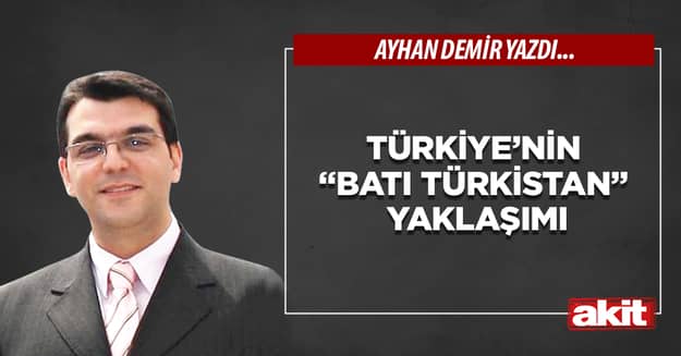 Türkiye’nin “Batı Türkistan” yaklaşımı