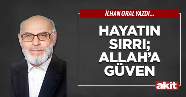 Hayatın sırrı; Allah’a güven