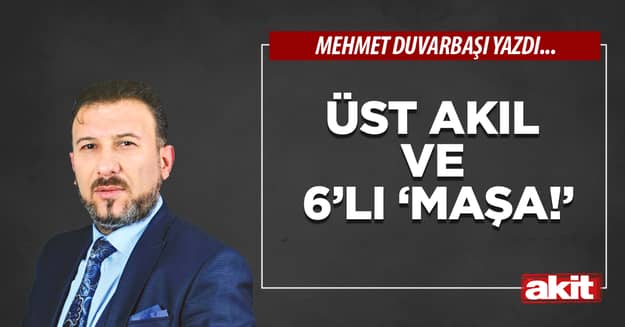 Üst akıl ve 6’lı ‘maşa!’