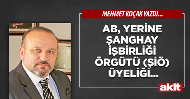 AB, yerine Şanghay İşbirliği Örgütü (ŞİÖ) üyeliği…