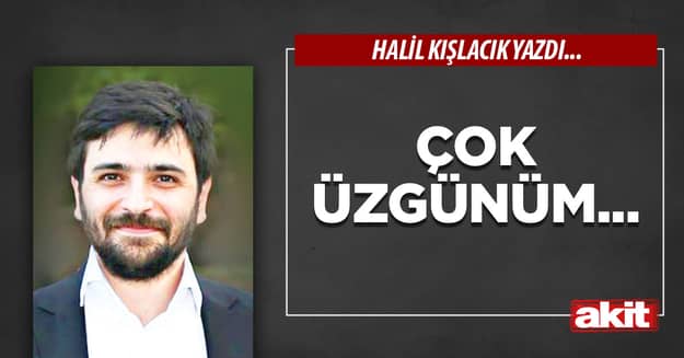 Çok üzgünüm...