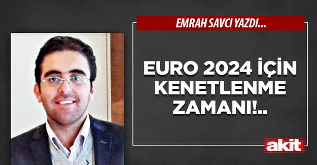 Euro 2024 için kenetlenme zamanı!..