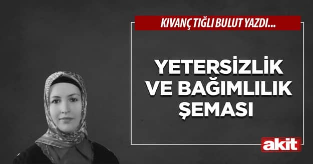 Yetersizlik ve bağımlılık şeması 