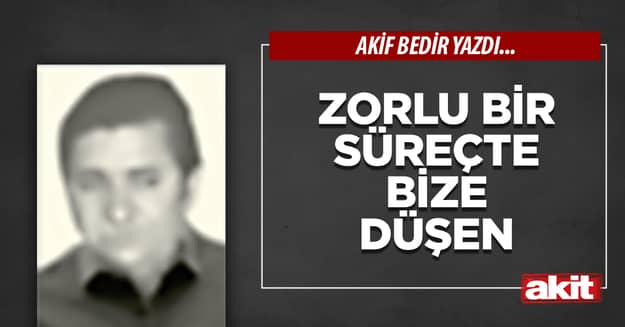 Zorlu bir süreçte bize düşen