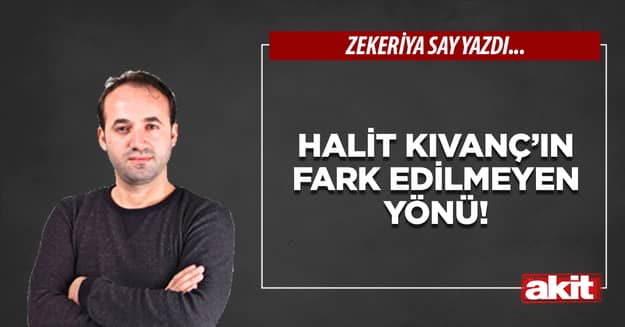 Halit Kıvanç’ın fark edilmeyen yönü!