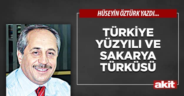 Türkiye Yüzyılı ve Sakarya Türküsü