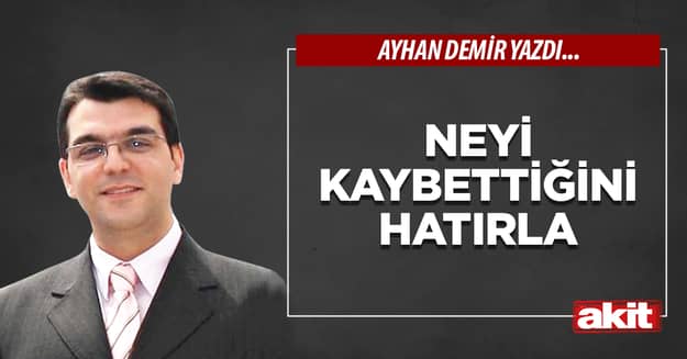 Neyi kaybettiğini hatırla