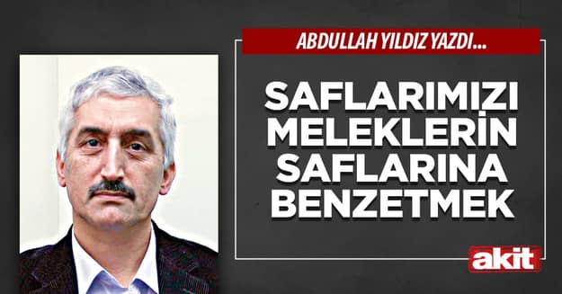 Saflarımızı Meleklerin Saflarına Benzetmek
