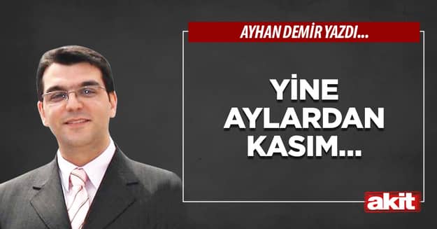 Yine aylardan Kasım…