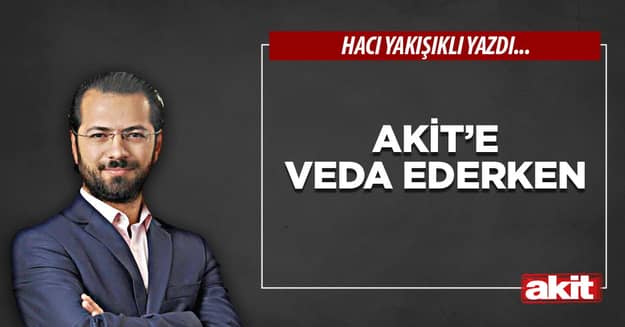 Akit’e veda ederken