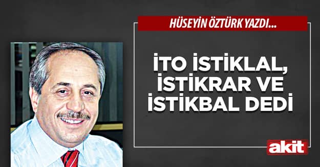 İTO istiklal, istikrar ve istikbal dedi