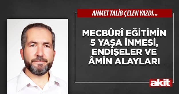 Mecbûrî eğitimin 5 yaşa inmesi, endîşeler ve Âmin Alayları