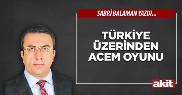 Türkiye üzerinden Acem oyunu