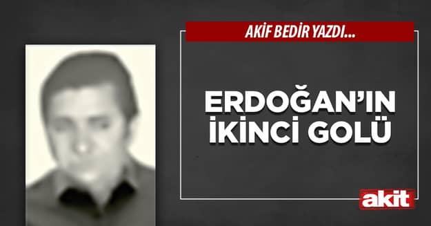 Erdoğan’ın ikinci golü