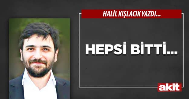 Hepsi bitti...
