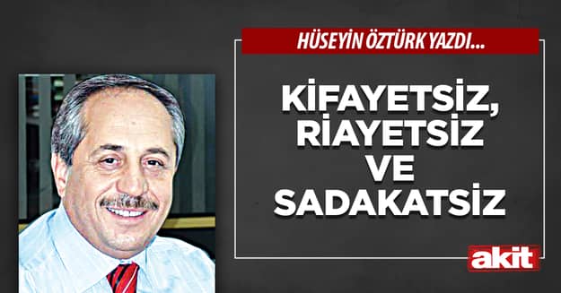 Kifayetsiz, riayetsiz ve sadakatsiz