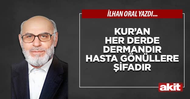 Kur’an her derde dermandır hasta gönüllere şifadır