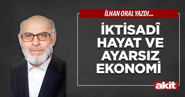 İktisadî hayat ve ayarsız ekonomi