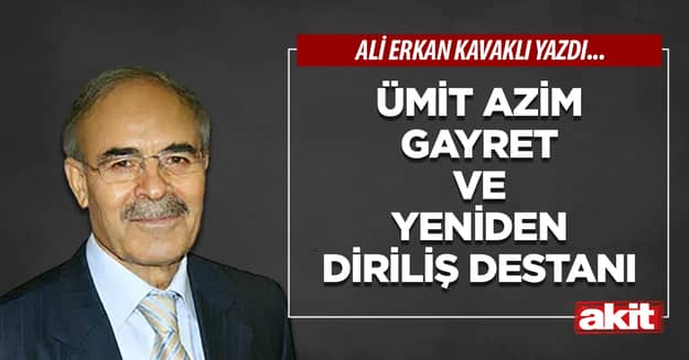 Ümit azim gayret ve yeniden diriliş destanı