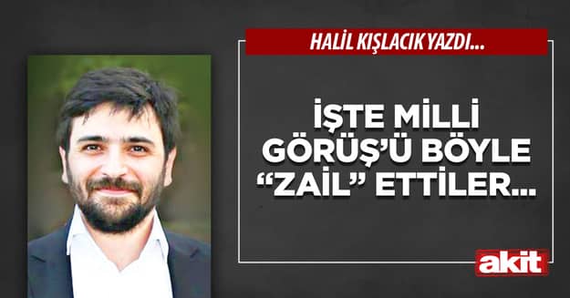 İşte Milli Görüş’ü böyle “zail” ettiler...