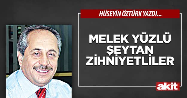 Melek yüzlü şeytan zihniyetliler