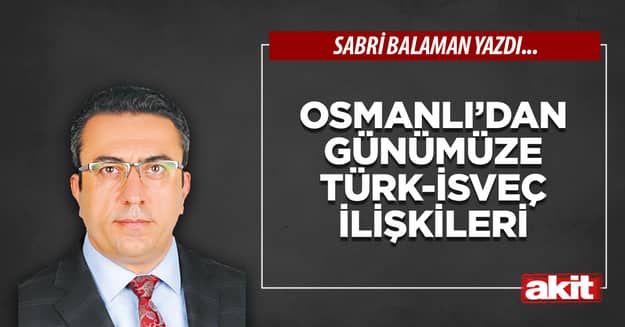 Osmanlı’dan günümüze Türk-İsveç ilişkileri