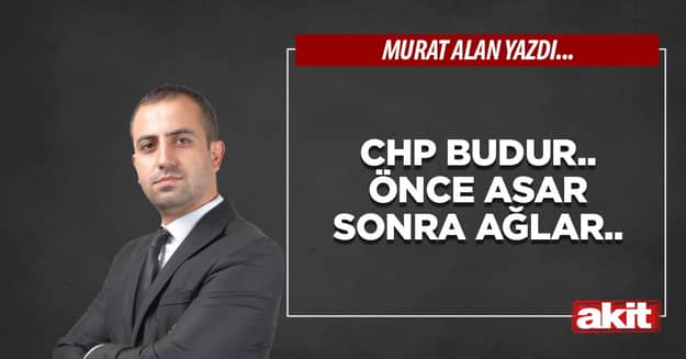CHP budur.. Önce asar sonra ağlar..