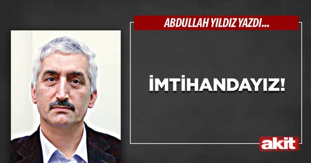 İmtihandayız!