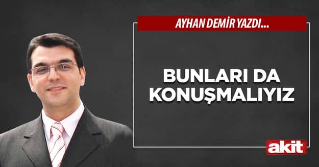 Bunları da konuşmalıyız