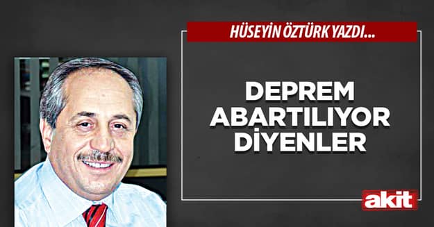 Deprem Abartılıyor Diyenler