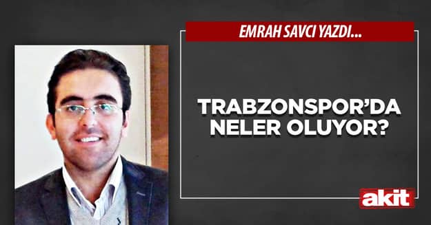 Trabzonspor’da neler oluyor?