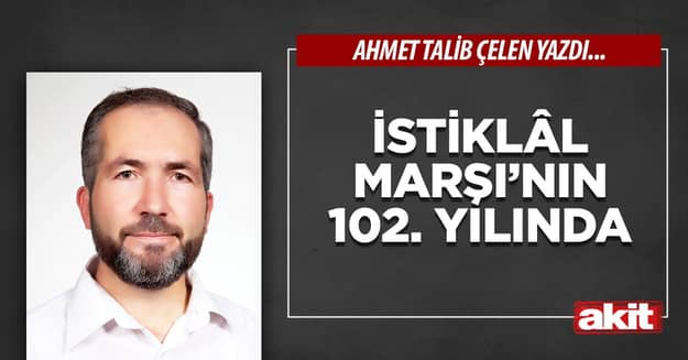 İstiklâl Marşı’nın 102. yılında