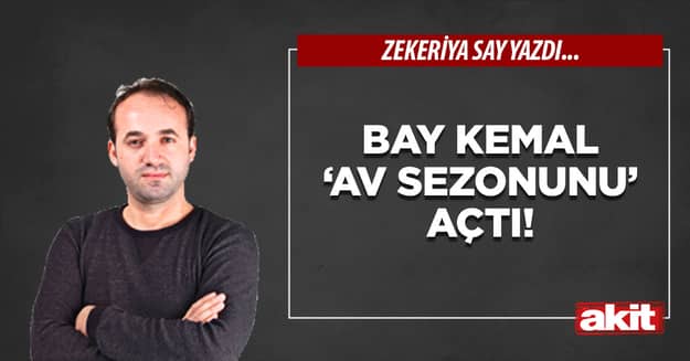 Bay Kemal ‘av sezonunu’ açtı!