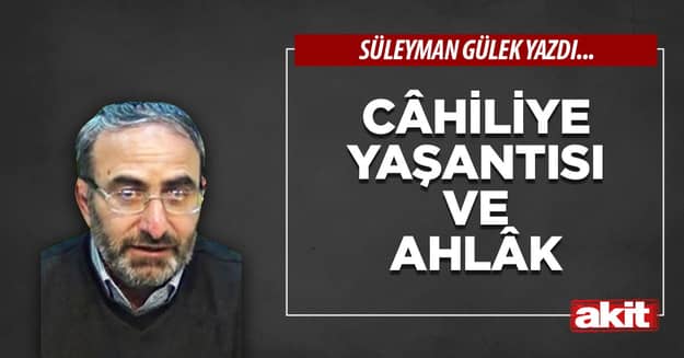 Câhiliye yaşantısı ve ahlâk
