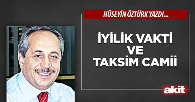 İyilik Vakti ve Taksim Camii