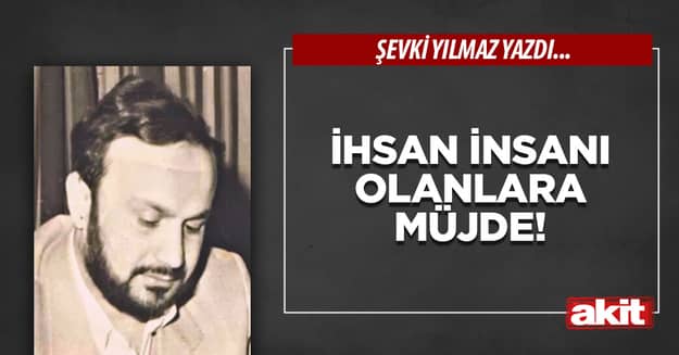 İhsan insanı olanlara müjde!
