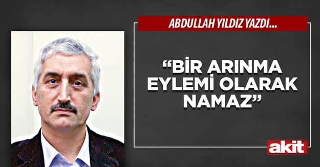 “Bir Arınma Eylemi Olarak Namaz”
