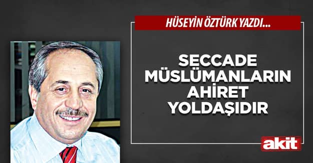 Seccade Müslümanların Ahiret Yoldaşıdır