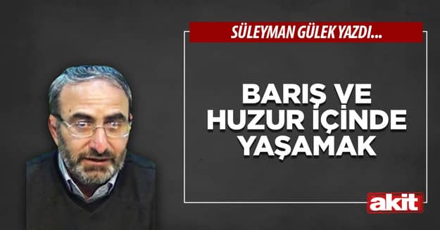 Barış ve huzur içinde yaşamak
