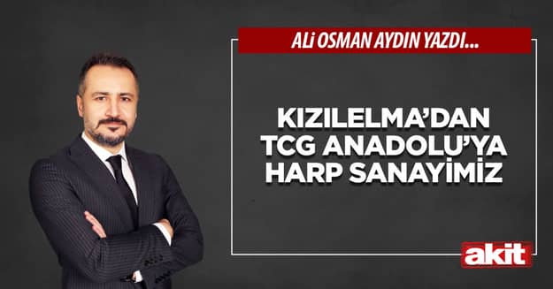 Kızılelma’dan TCG Anadolu’ya Harp Sanayimiz