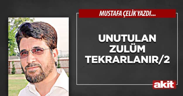 Unutulan zulüm tekrarlanır/2