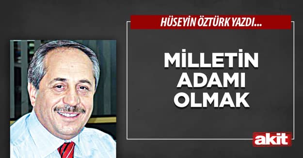 Milletin adamı olmak