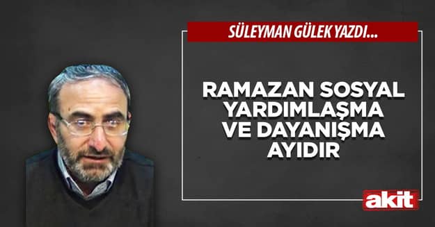 Ramazan sosyal yardımlaşma ve dayanışma ayıdır