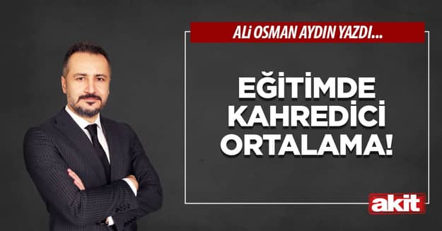 Eğitimde Kahredici Ortalama!