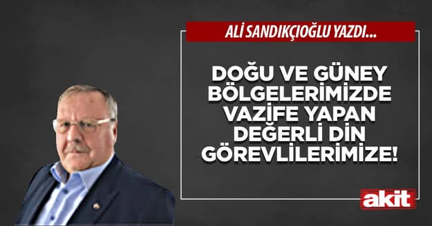 Doğu ve güney bölgelerimizde vazife yapan değerli din görevlilerimize!