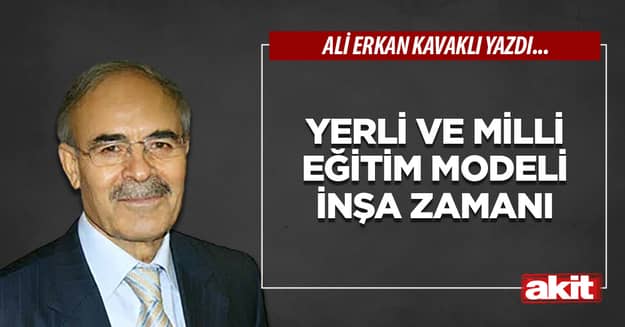 Yerli ve milli eğitim modeli inşa zamanı
