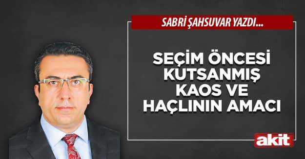 Seçim öncesi kutsanmış kaos ve Haçlının amacı