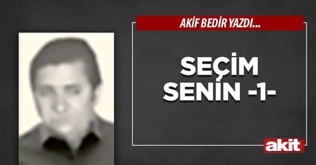 Seçim senin -1-